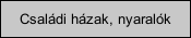 Csal�di h�zak, nyaral�k